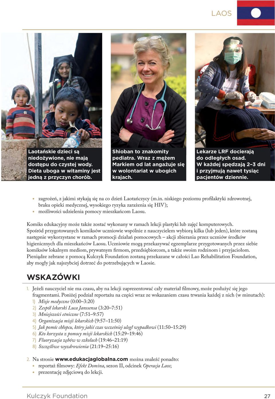 zagrożeń, z jakimi stykają się na co dzień Laotańczycy (m.in.