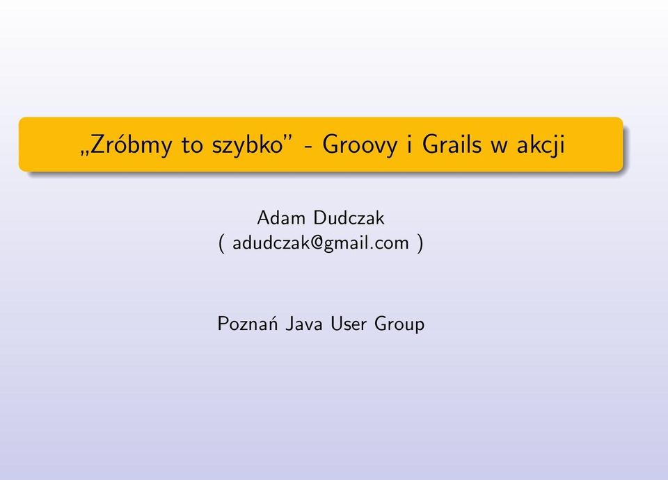 Dudczak ( adudczak@gmail.