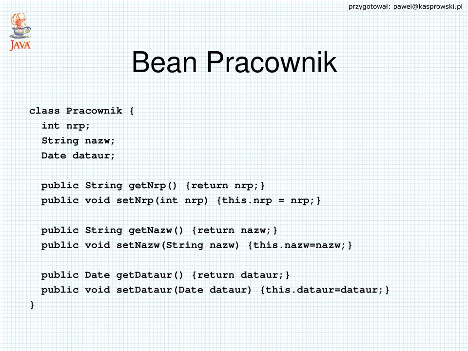 nrp = nrp;} public String getnazw() {return nazw;} public void setnazw(string nazw)