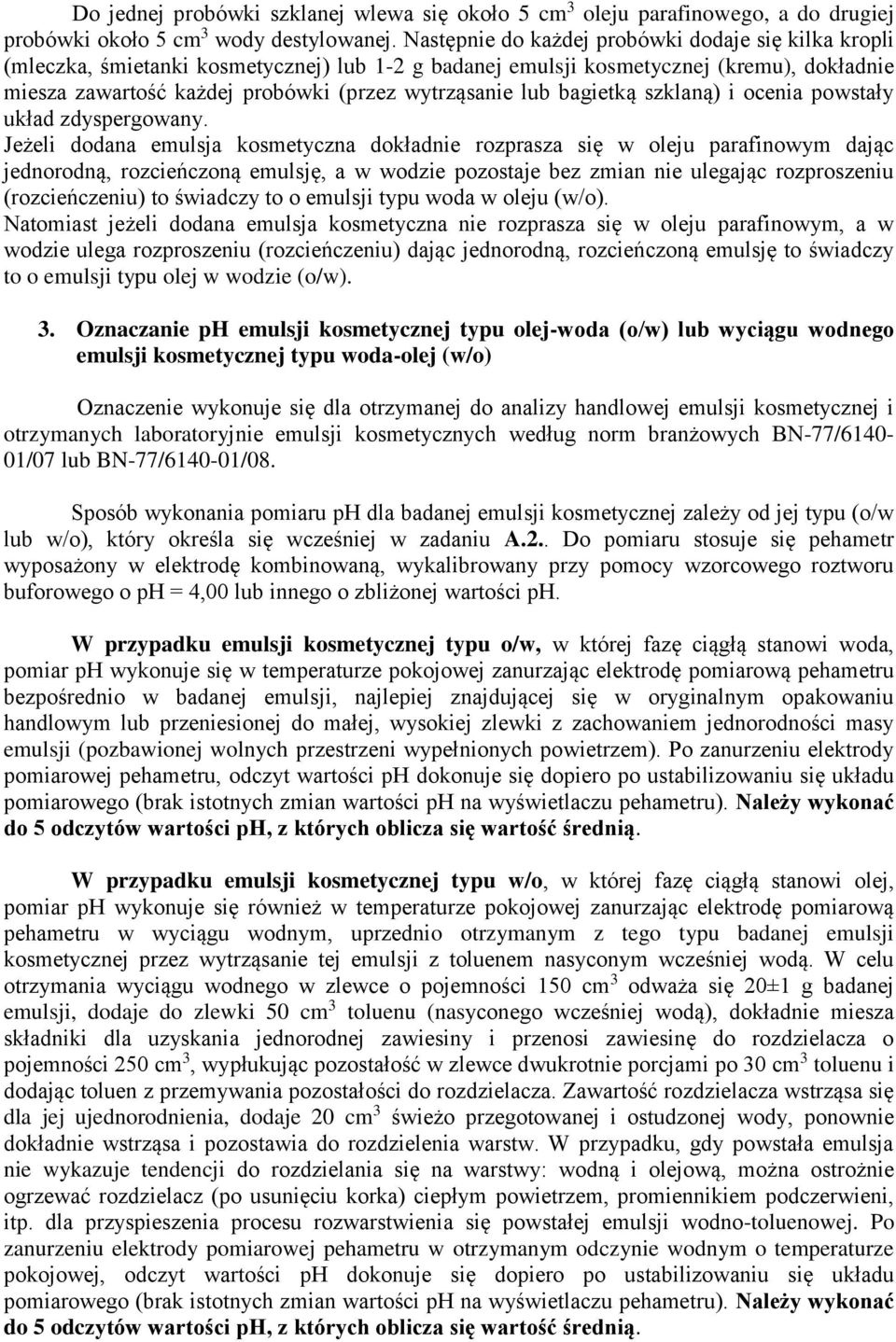 lub bagietką szklaną) i ocenia powstały układ zdyspergowany.