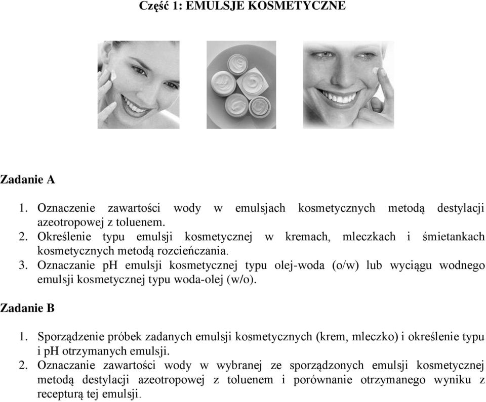 Oznaczanie ph emulsji kosmetycznej typu olej-woda (o/w) lub wyciągu wodnego emulsji kosmetycznej typu woda-olej (w/o). Zadanie B 1.