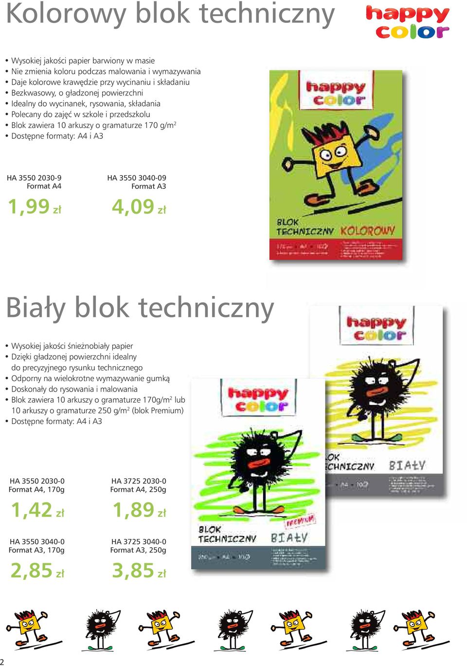 z HA 3550 3040-09 Format A3 4,09 z Biały blok techniczny Wysokiej jakoêci Ênie nobiały papier Dzi ki gładzonej powierzchni idealny do precyzyjnego rysunku technicznego Odporny na wielokrotne