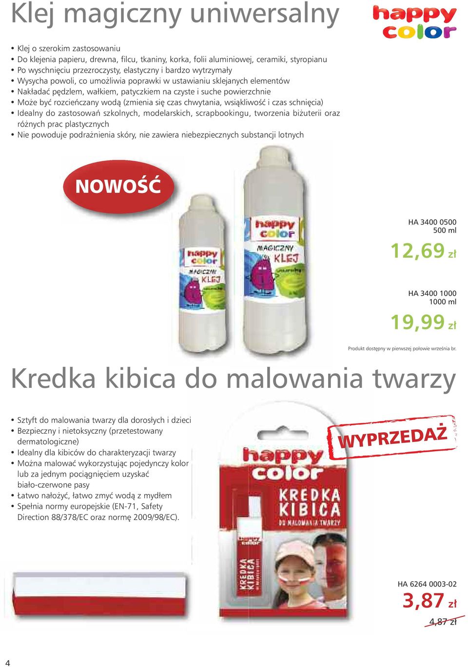 chwytania, wsiàkliwoêç i czas schni cia) Idealny do zastosowaƒ szkolnych, modelarskich, scrapbookingu, tworzenia bi uterii oraz ró nych prac plastycznych Nie powoduje podra nienia skóry, nie zawiera