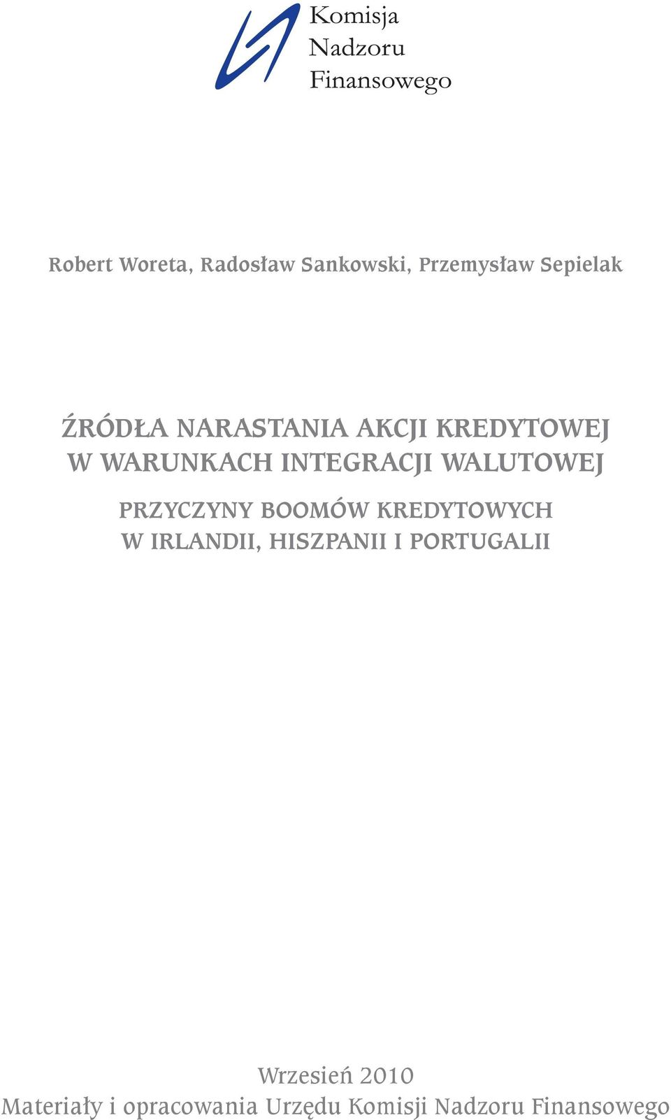 PRZYCZYNY BOOMÓW KREDYTOWYCH W IRLANDII, HISZPANII I PORTUGALII