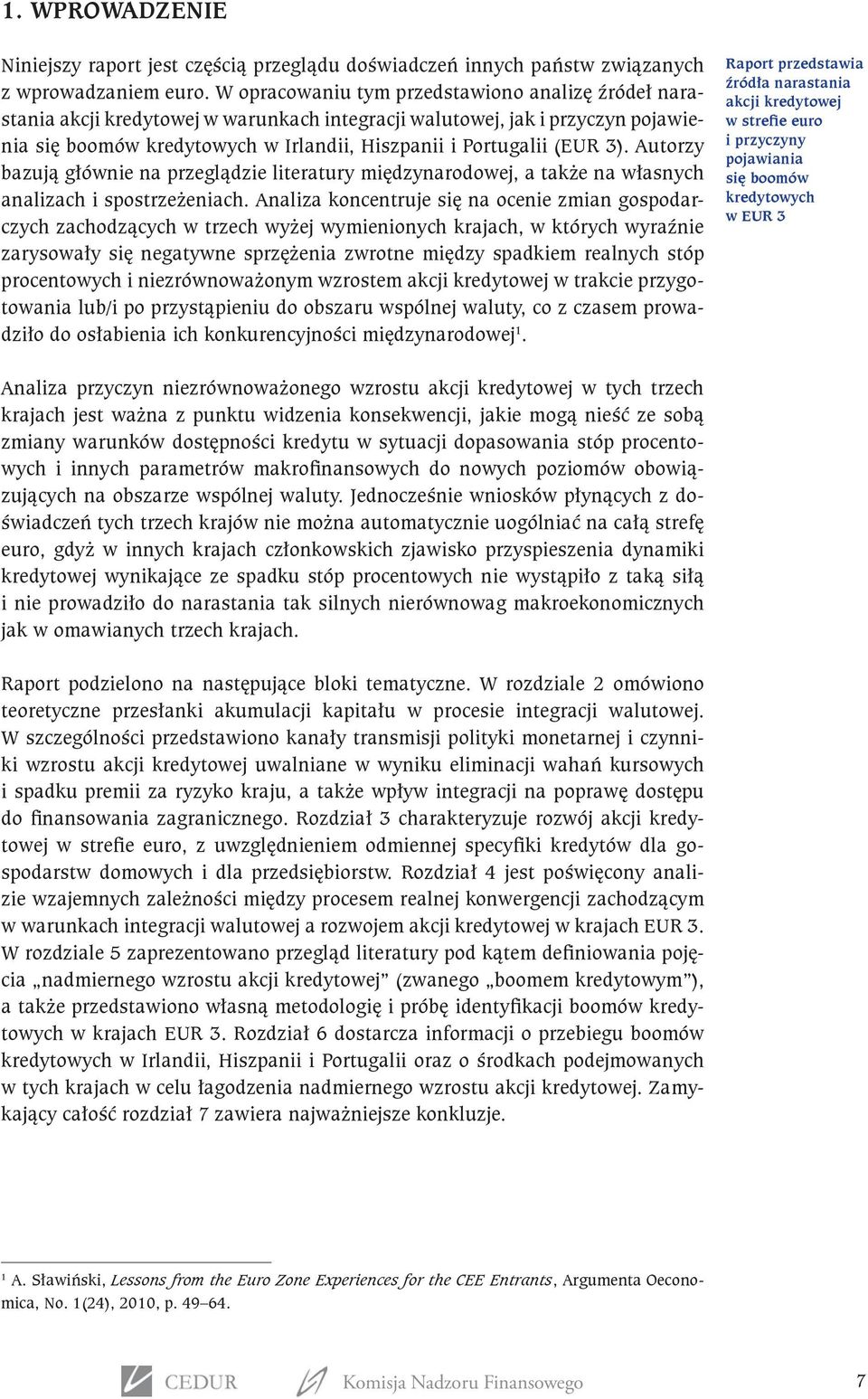3). Autorzy bazują głównie na przeglądzie literatury międzynarodowej, a także na własnych analizach i spostrzeżeniach.