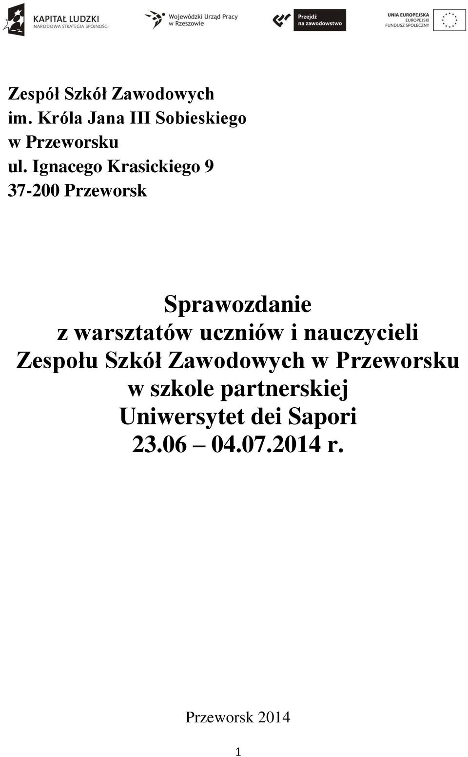 Ignacego Krasickiego 9 37-200 Przeworsk Sprawozdanie z warsztatów