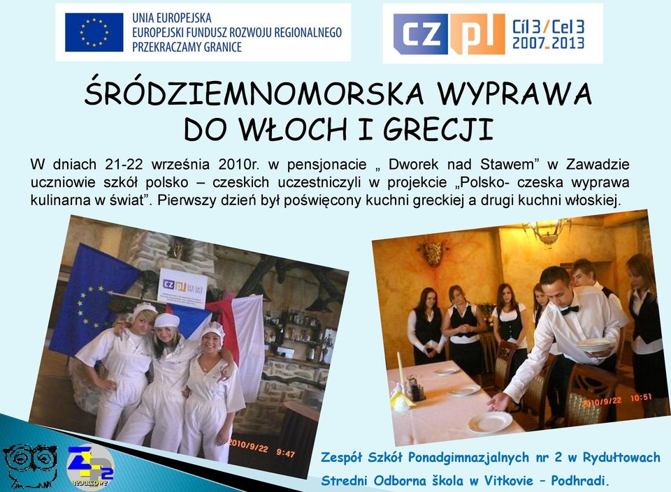 w pensjonacie Dworek nad Stawem w Zawadzie uczniowie szkół polsko