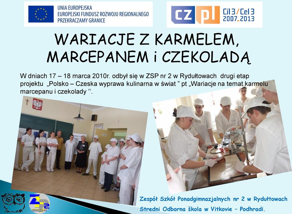 odbył się w ZSP nr 2 w Rydułtowach drugi etap projektu