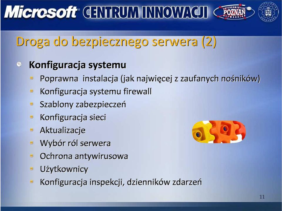 Szablony zabezpieczeń Konfiguracja sieci Aktualizacje Wybór r ról r l