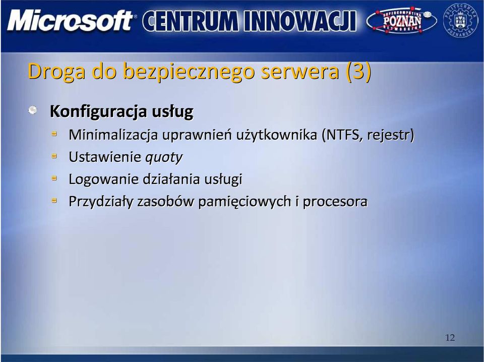 rejestr) Ustawienie quoty Logowanie działania ania