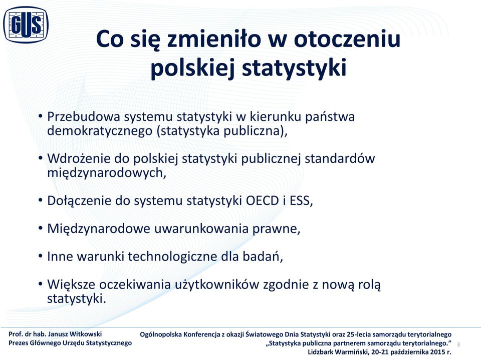 statystyki OECD i ESS, Międzynarodowe uwarunkowania prawne, Inne warunki technologiczne dla badań, Większe oczekiwania