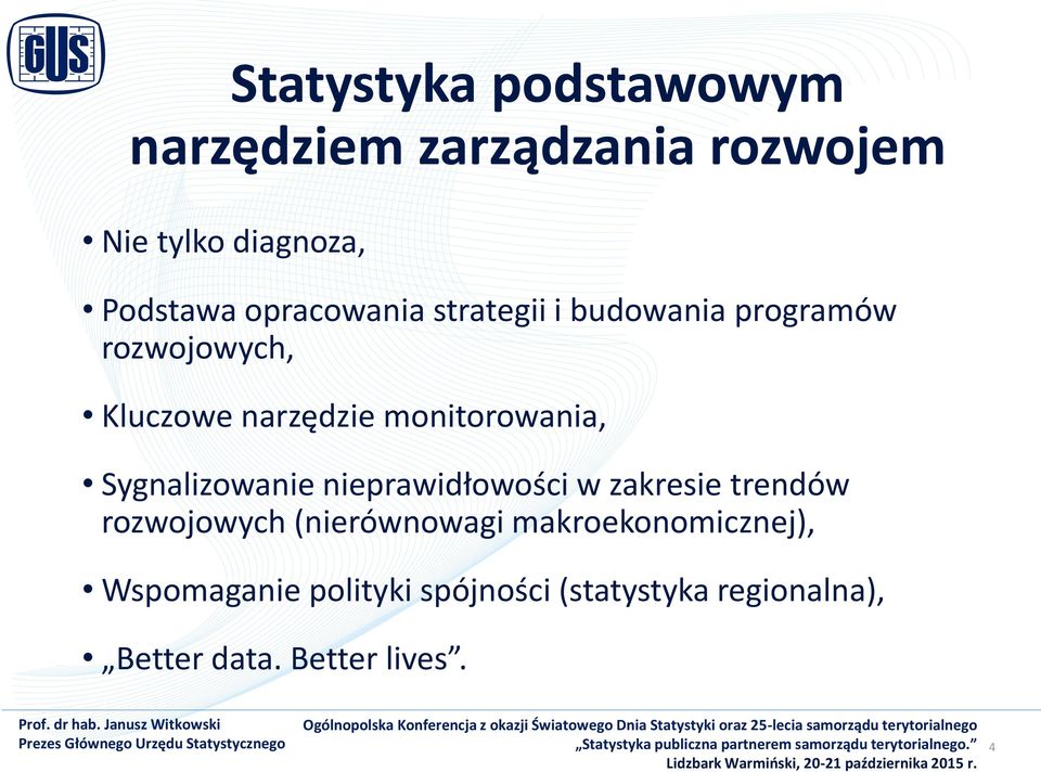 trendów rozwojowych (nierównowagi makroekonomicznej), Wspomaganie polityki spójności (statystyka regionalna),