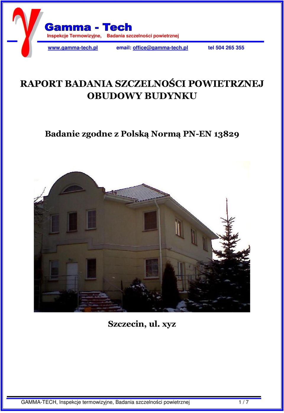 pl tel 504 265 355 RAPORT BADANIA SZCZELNOŚCI POWIETRZNEJ OBUDOWY BUDYNKU