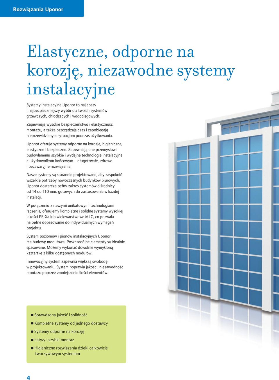 Uponor oferuje systemy odporne na korozję, higieniczne, elastyczne i bezpieczne.