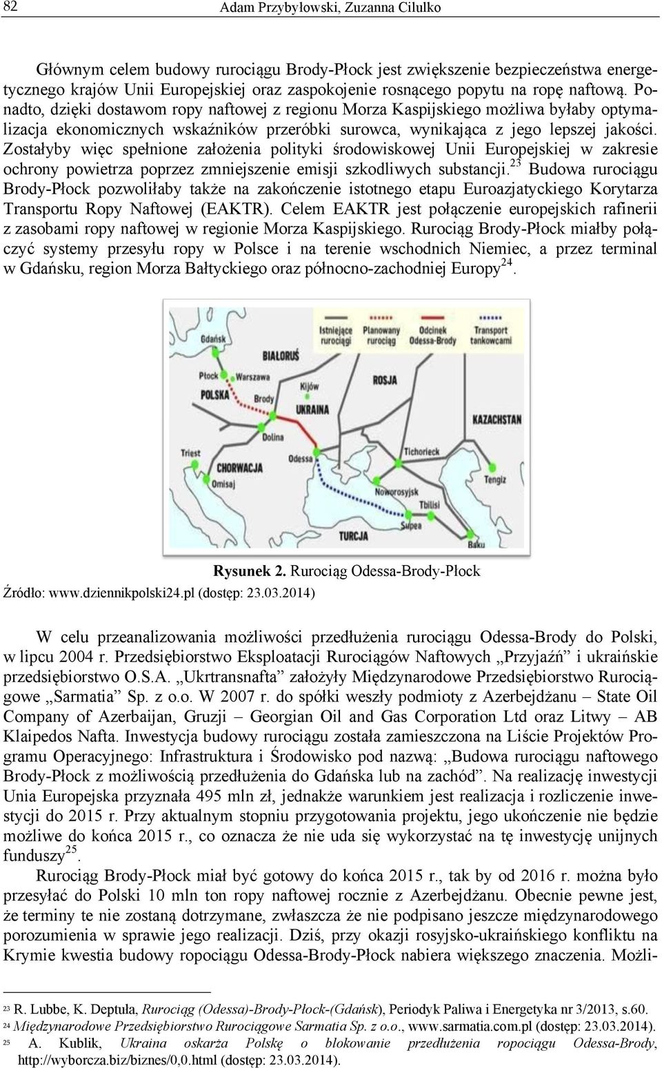 Zostałyby więc spełnione założenia polityki środowiskowej Unii Europejskiej w zakresie ochrony powietrza poprzez zmniejszenie emisji szkodliwych substancji.