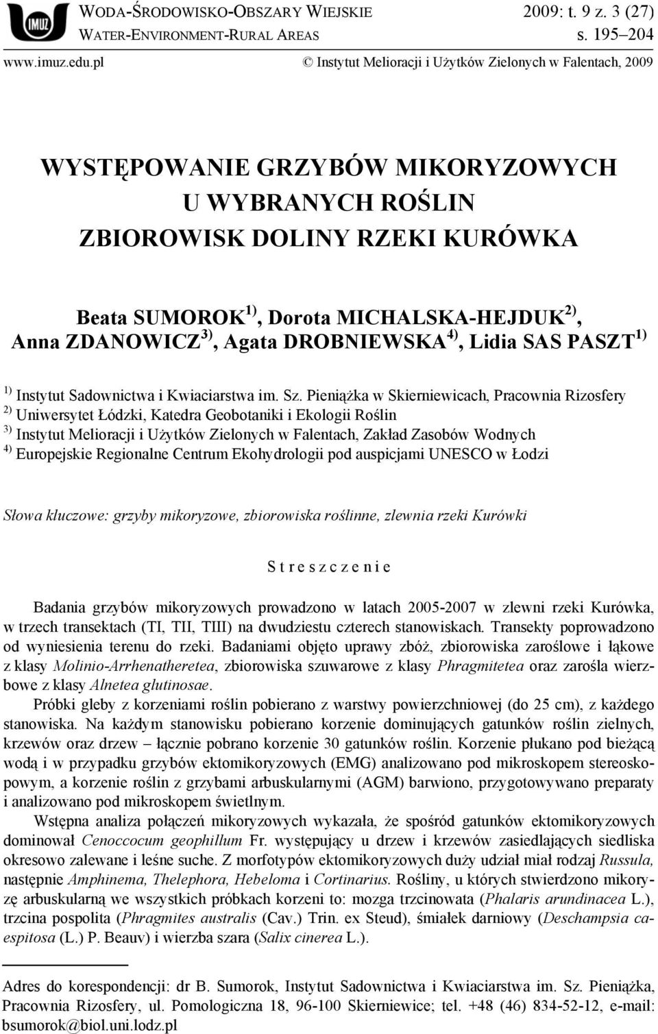 ZDANOWICZ 3), Agata DROBNIEWSKA 4), Lidia SAS PASZT 1) 1) Instytut Sadownictwa i Kwiaciarstwa im. Sz.