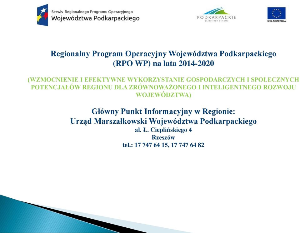 ZRÓWNOWAŻONEGO I INTELIGENTNEGO ROZWOJU WOJEWÓDZTWA) Główny Punkt Informacyjny w Regionie: