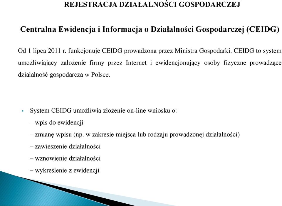 CEIDG to system umożliwiający założenie firmy przez Internet i ewidencjonujący osoby fizyczne prowadzące działalność gospodarczą w