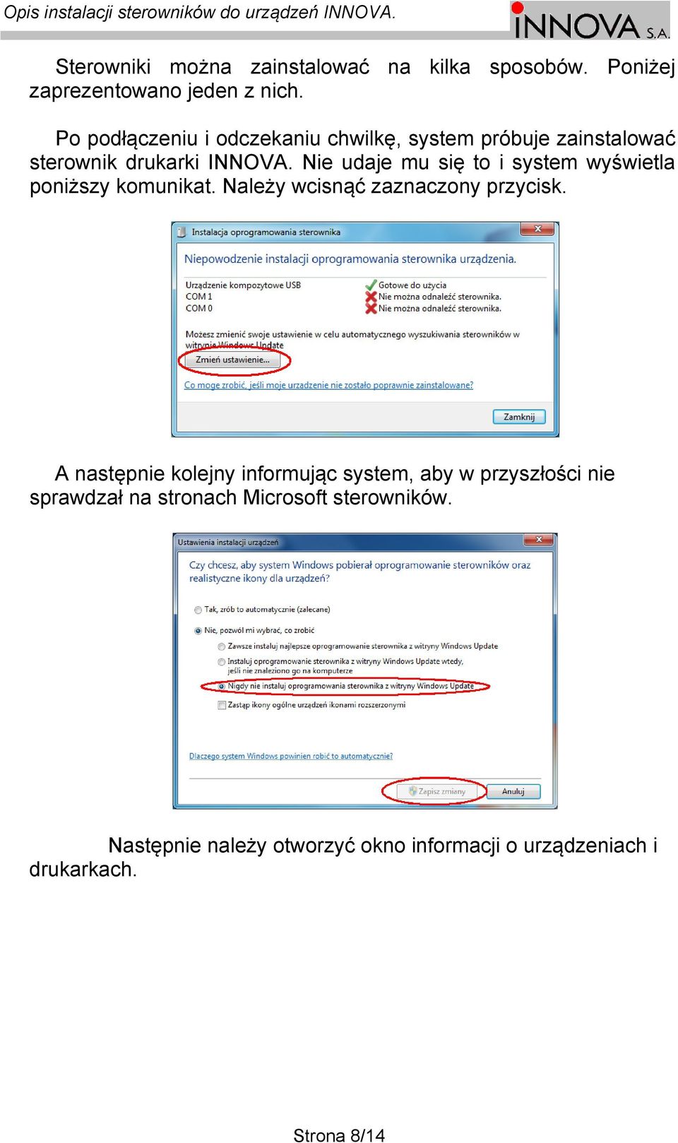 Nie udaje mu się to i system wyświetla poniższy komunikat. Należy wcisnąć zaznaczony przycisk.