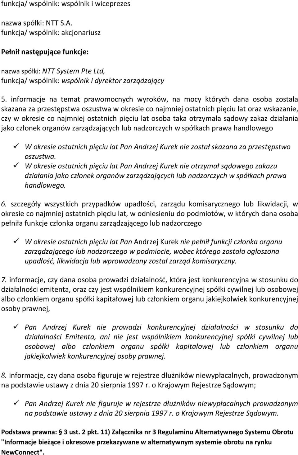 informacje na temat prawomocnych wyroków, na mocy których dana osoba została skazana za przestępstwa oszustwa w okresie co najmniej ostatnich pięciu lat oraz wskazanie, czy w okresie co najmniej