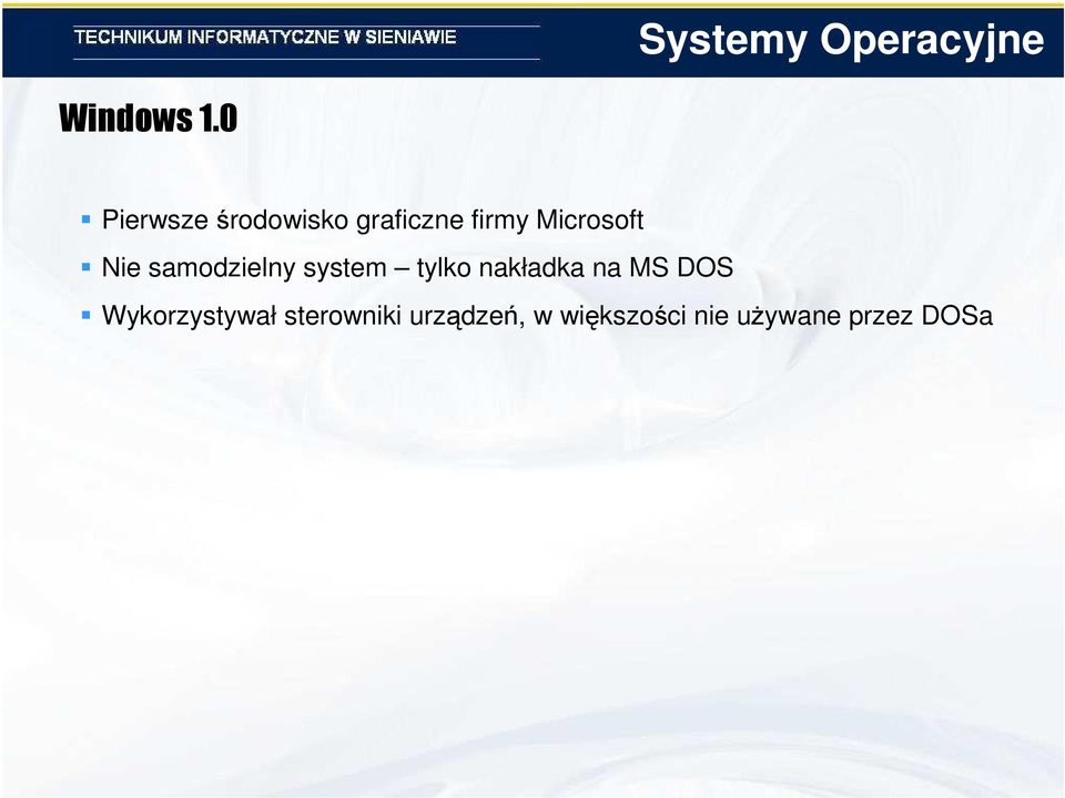 Nie samodzielny system tylko nakładka na MS DOS