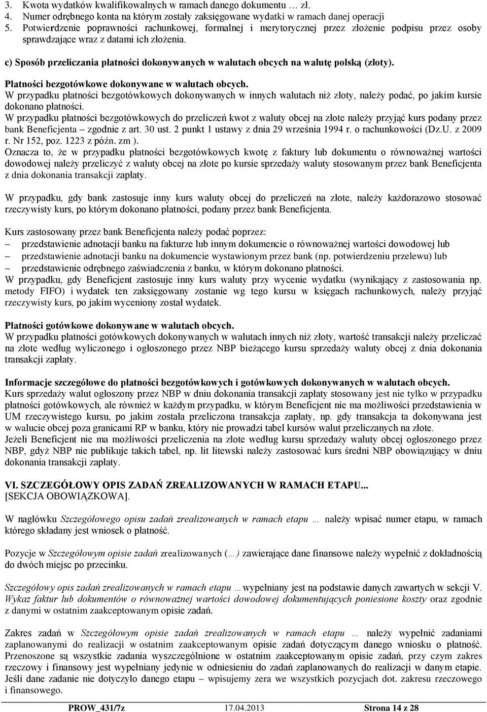 c) Sposób przeliczania płatności dokonywanych w walutach obcych na walutę polską (złoty). Płatności bezgotówkowe dokonywane w walutach obcych.