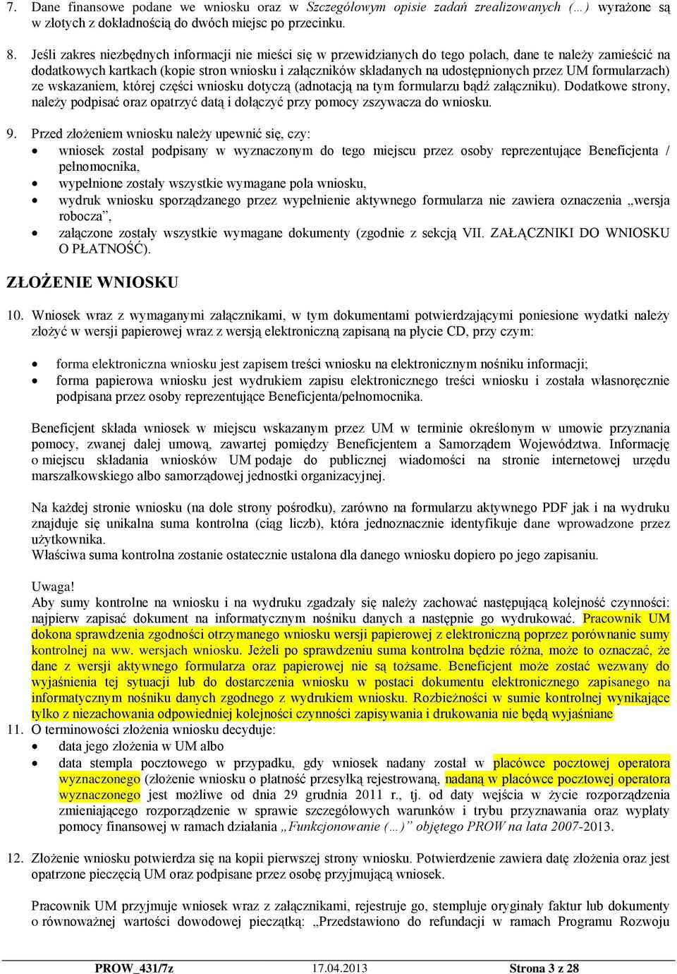 przez UM formularzach) ze wskazaniem, której części wniosku dotyczą (adnotacją na tym formularzu bądź załączniku).