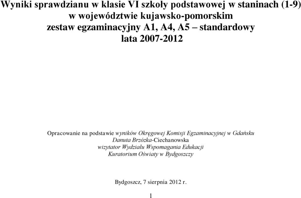 na podstawie wyników Okręgowej Komisji Egzaminacyjnej w Gdańsku Danuta Brzózka-Ciechanowska