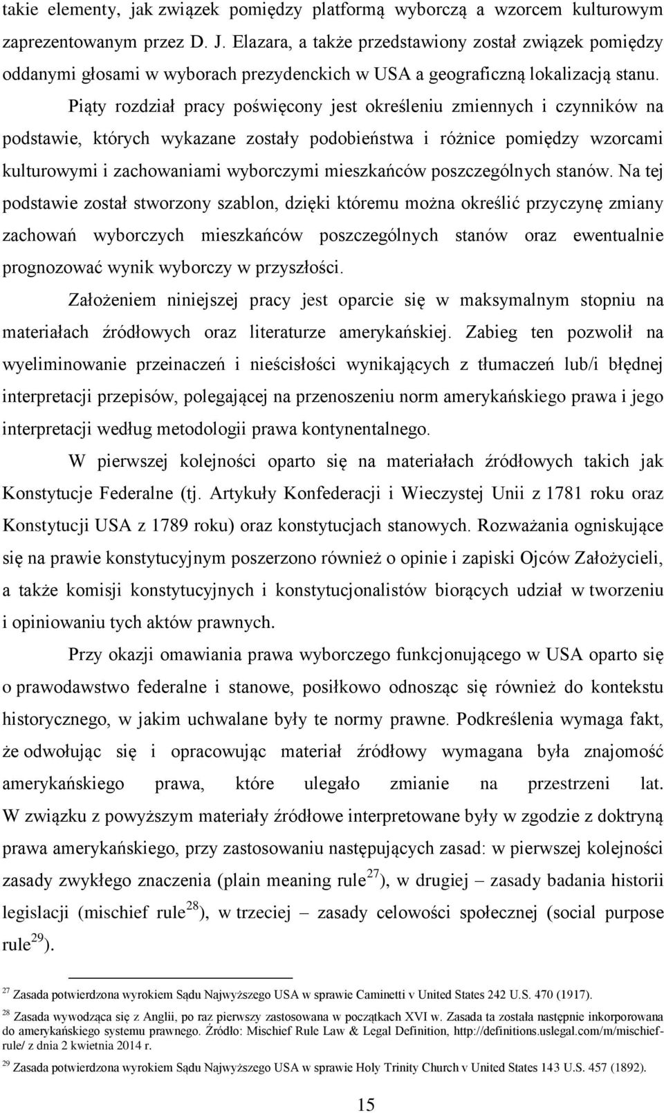 Piąty rozdział pracy poświęcony jest określeniu zmiennych i czynników na podstawie, których wykazane zostały podobieństwa i różnice pomiędzy wzorcami kulturowymi i zachowaniami wyborczymi mieszkańców