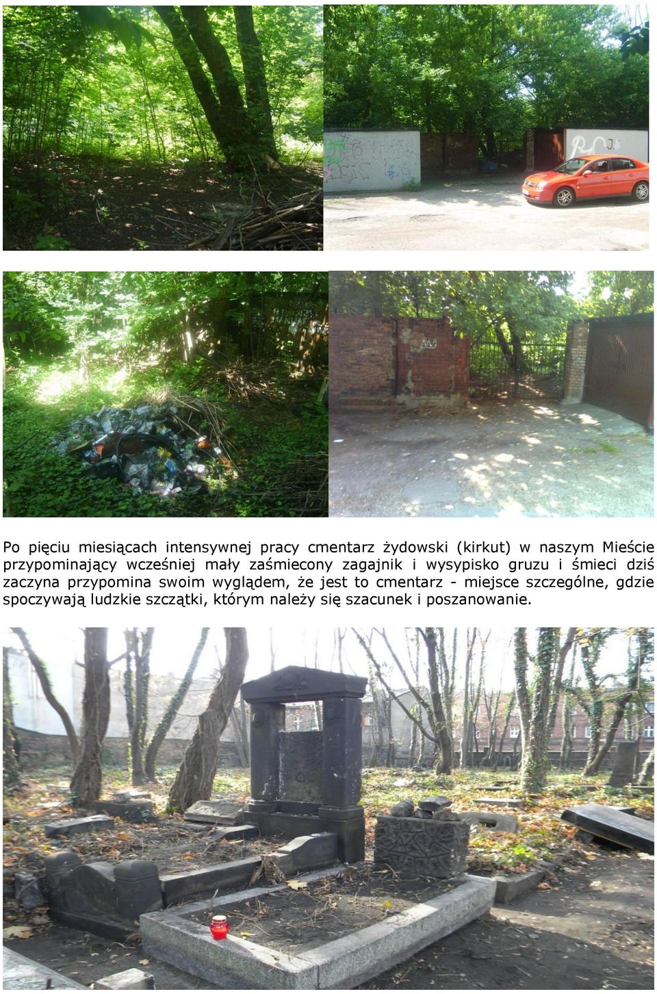 śmieci dziś zaczyna przypomina swoim wyglądem, że jest to cmentarz - miejsce