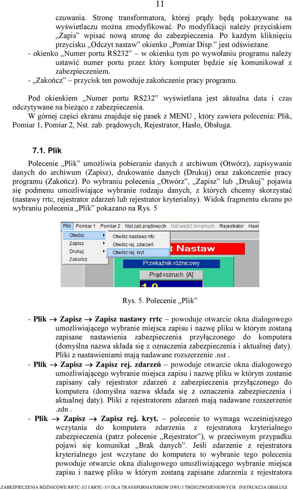 - okienko Numer portu RS232 w okienku tym po wywołaniu programu należy ustawić numer portu przez który komputer będzie się komunikował z zabezpieczeniem.