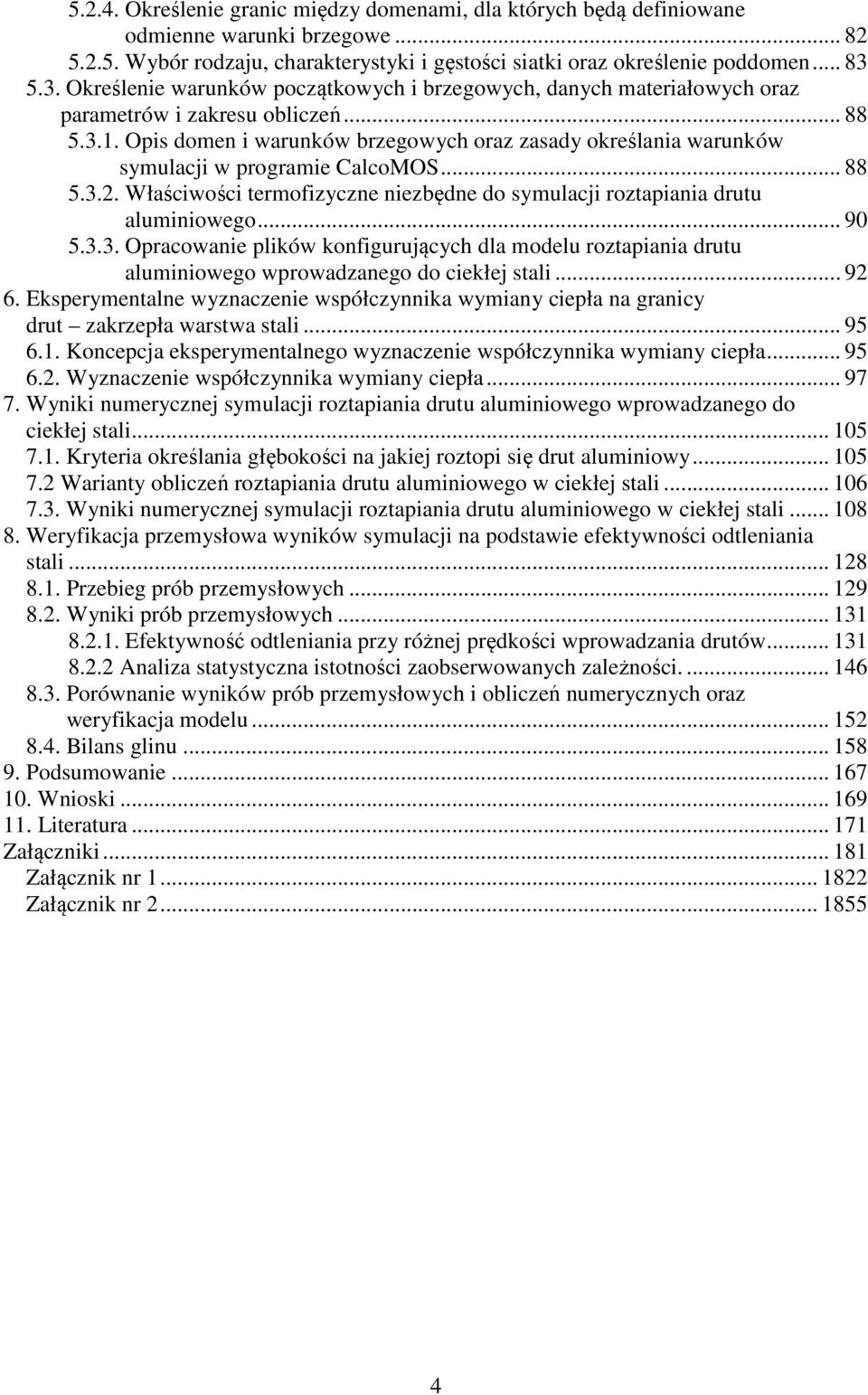 Opis domen i warunków brzegowych oraz zasady określania warunków symulacji w programie CalcoMOS... 88 5.3.