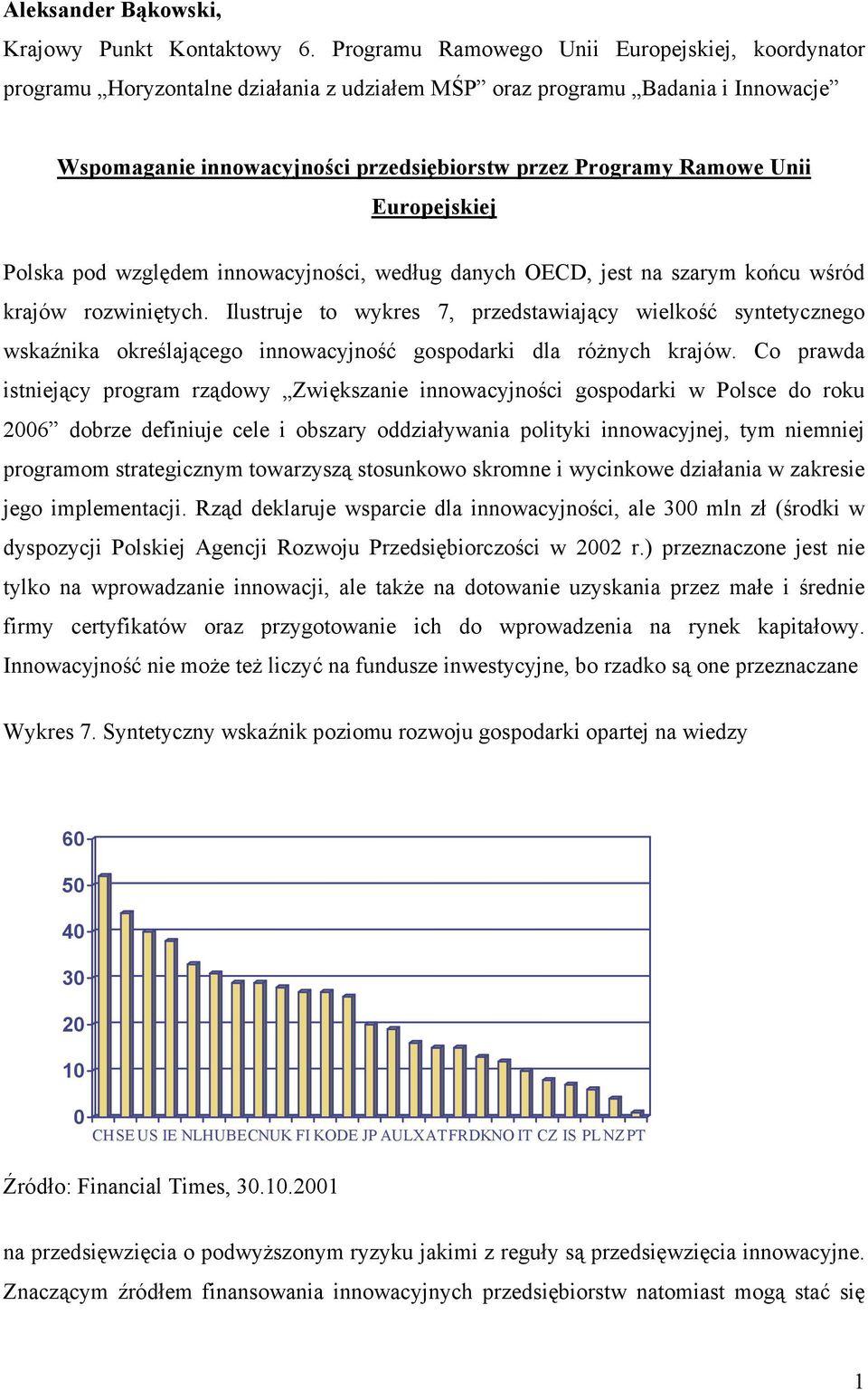 Europejskiej Polska pod względem innowacyjności, według danych OECD, jest na szarym końcu wśród krajów rozwiniętych.