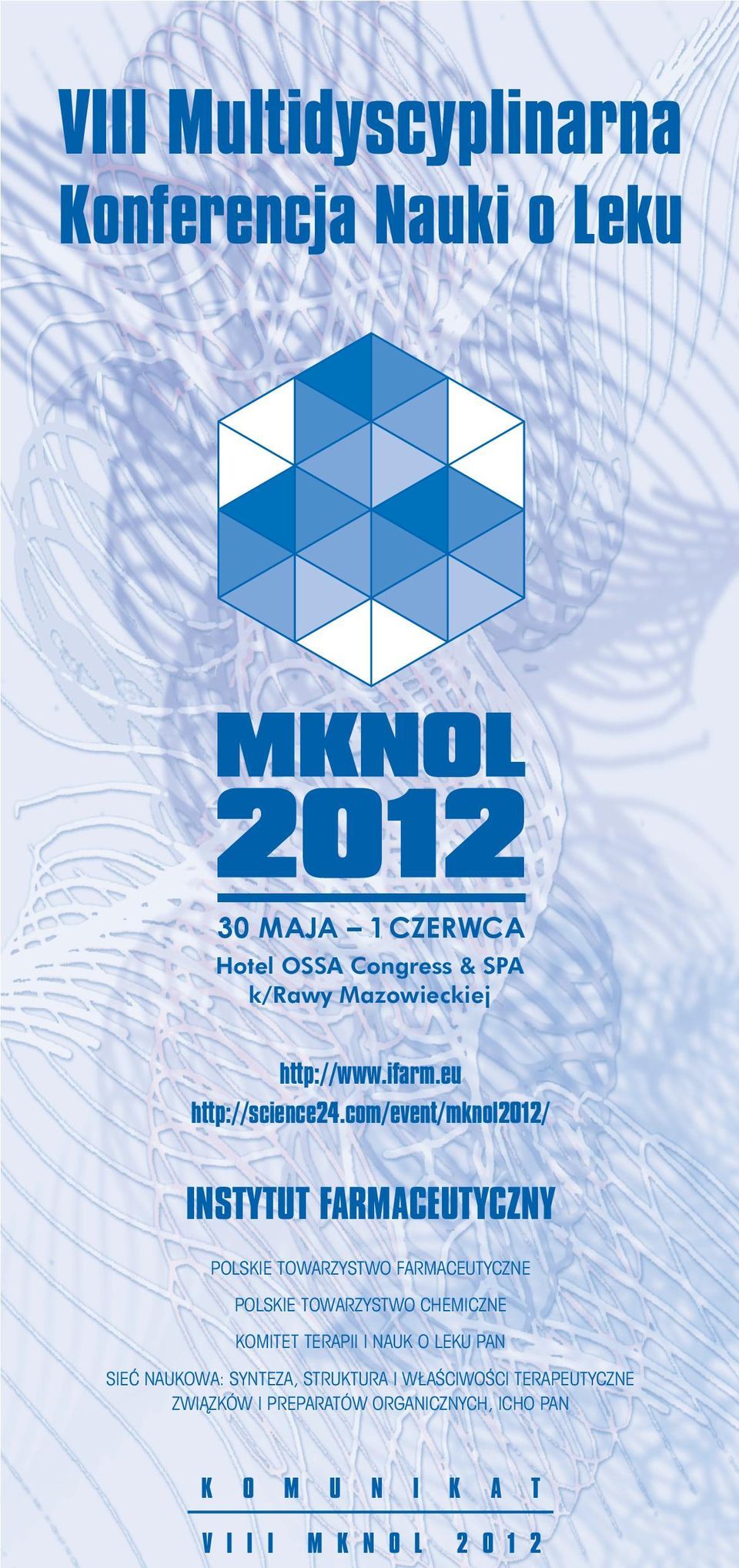 com/event/mknol2012/ Instytut Farmaceutyczny Polskie Towarzystwo Farmaceutyczne Polskie Towarzystwo