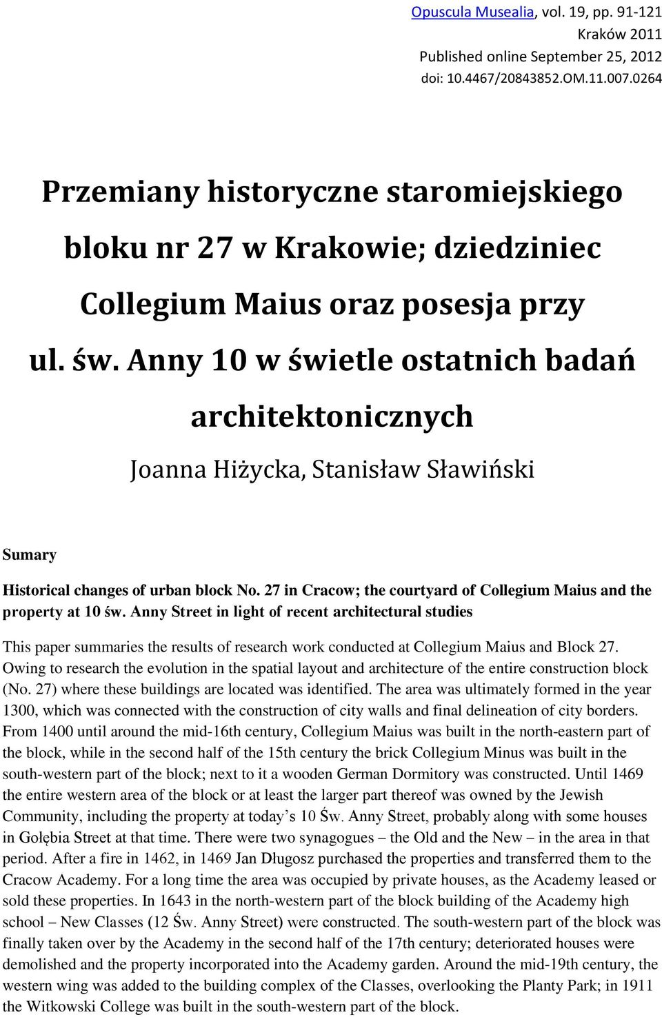 Anny 10 w świetle ostatnich badań architektonicznych Joanna Hiżycka, Stanisław Sławiński Sumary Historical changes of urban block No.