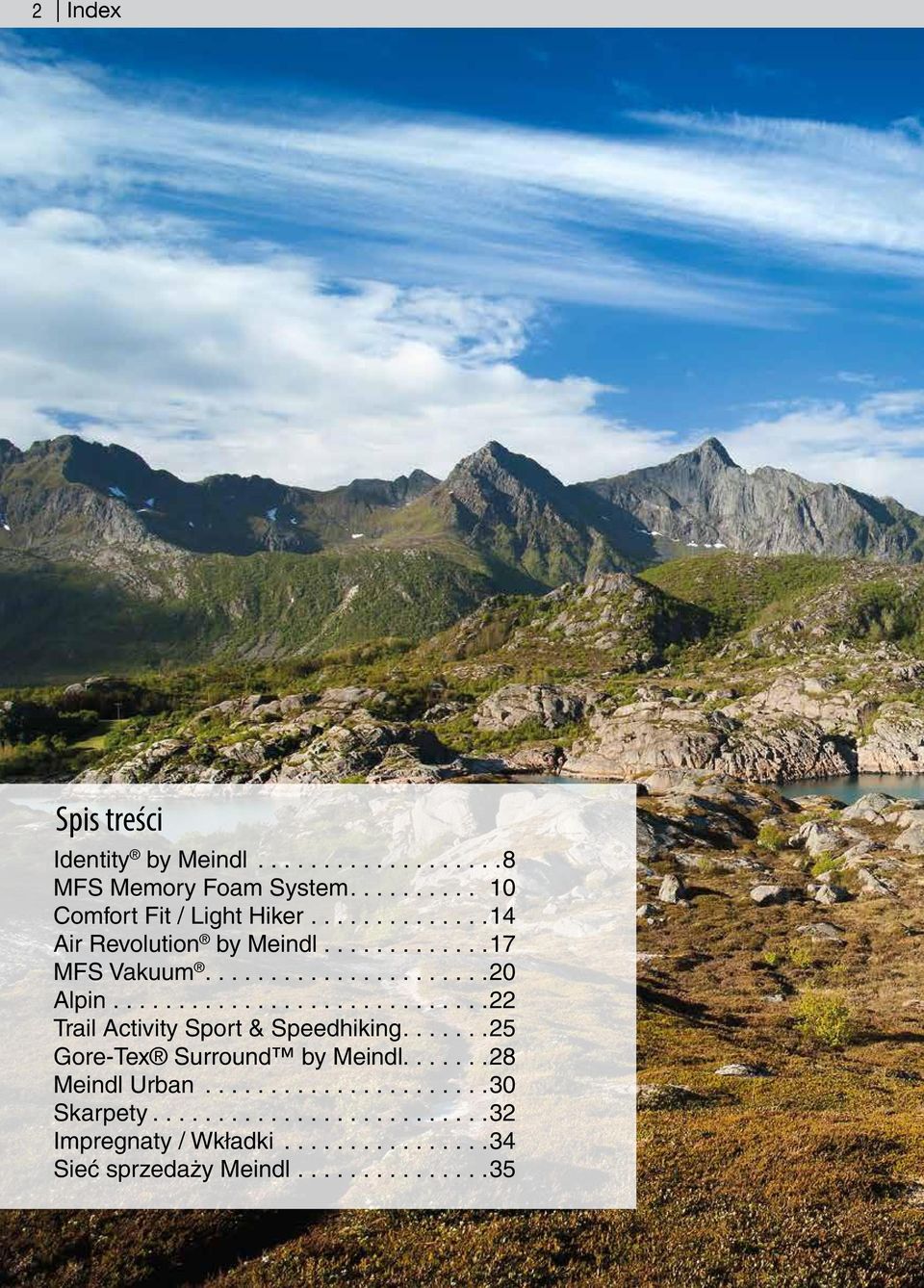 .. 17 MFS Vakuum... 20 Alpin... 22 Trail Activity Sport & Speedhiking.