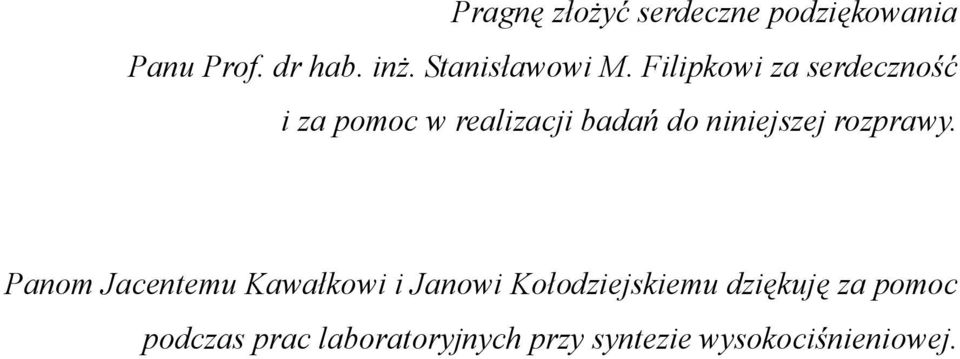 Filipkowi za serdeczność i za pomoc w realizacji badań do niniejszej