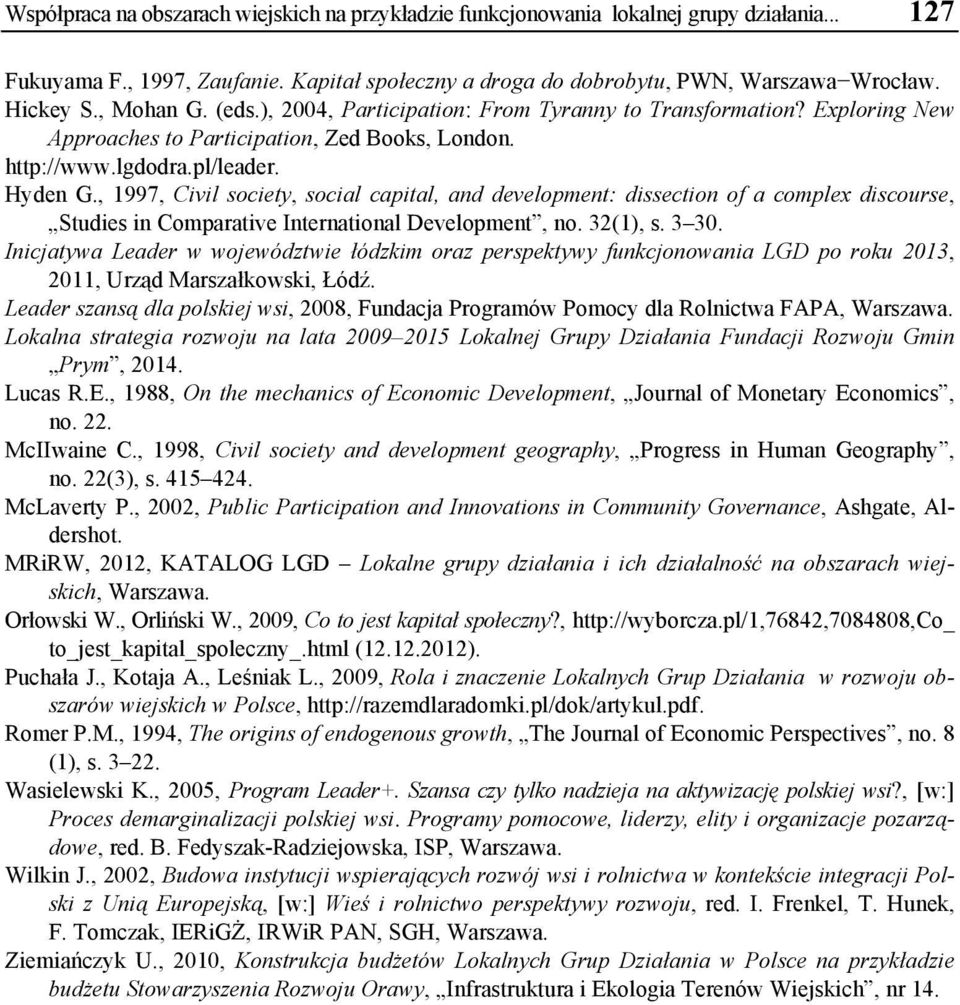 , 1997, Civil society, social capital, and development: dissection of a complex discourse, Studies in Comparative International Development, no. 32(1), s. 3 30.