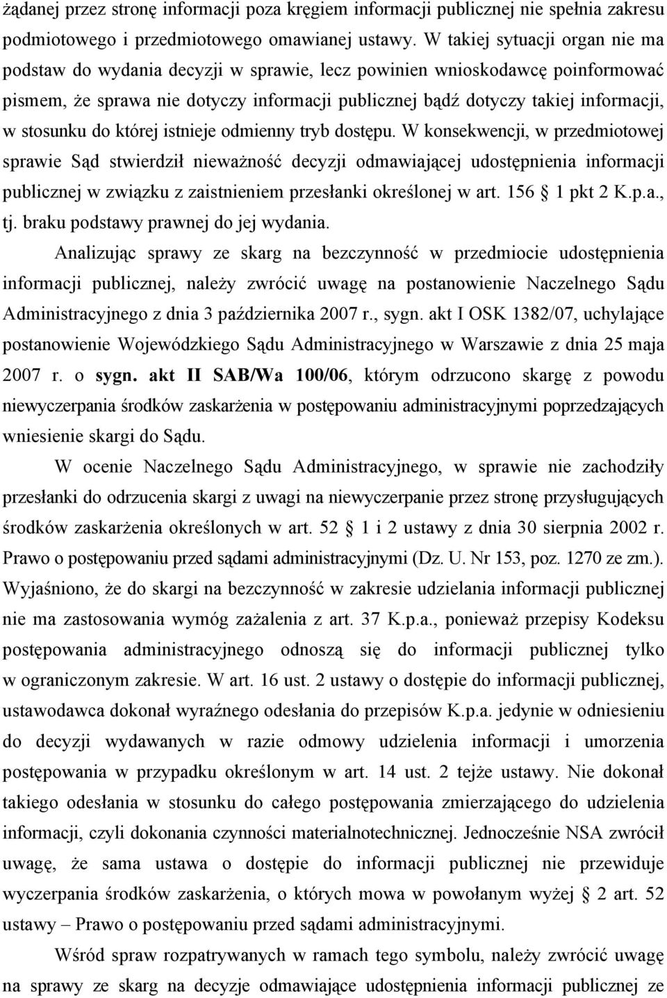 stosunku do której istnieje odmienny tryb dostępu.