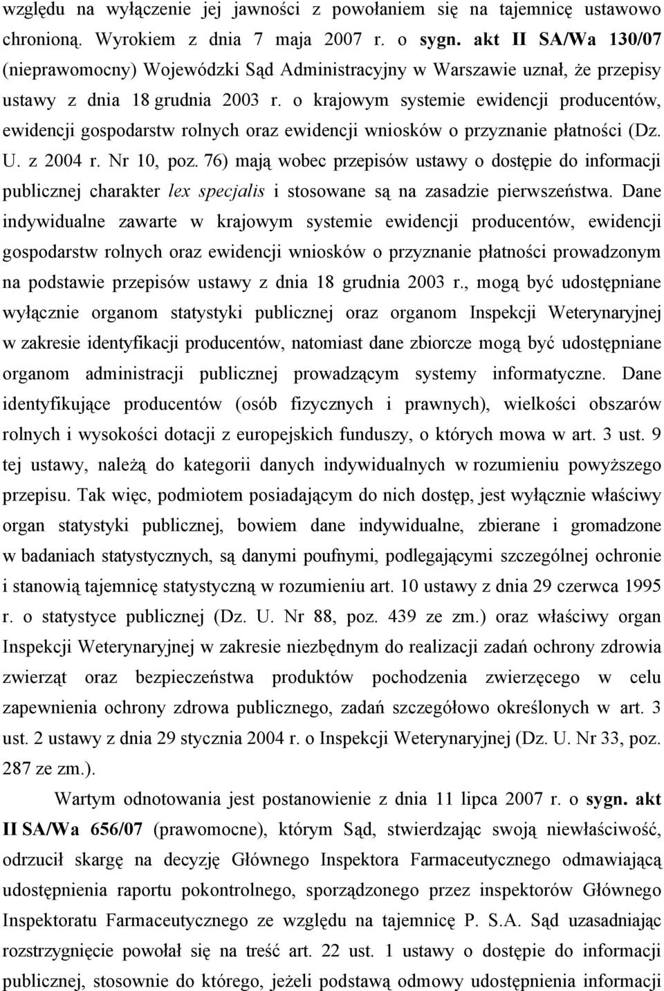 o krajowym systemie ewidencji producentów, ewidencji gospodarstw rolnych oraz ewidencji wniosków o przyznanie płatności (Dz. U. z 2004 r. Nr 10, poz.