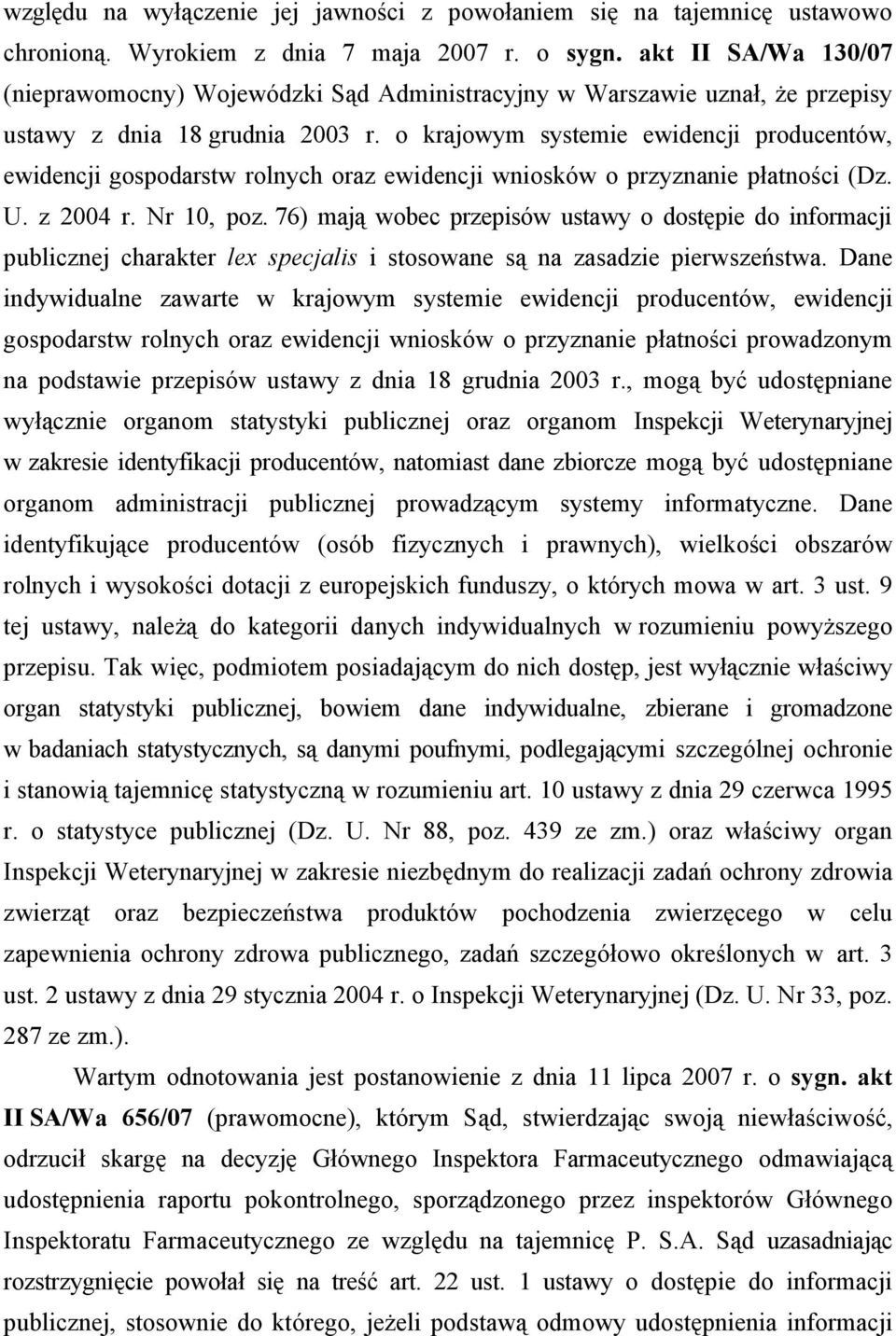 o krajowym systemie ewidencji producentów, ewidencji gospodarstw rolnych oraz ewidencji wniosków o przyznanie płatności (Dz. U. z 2004 r. Nr 10, poz.