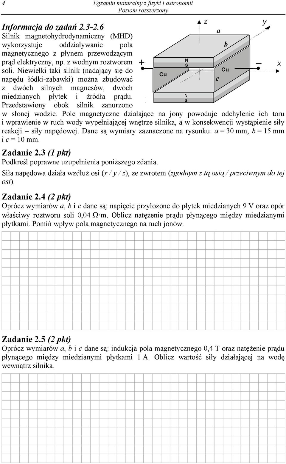 Przedstawiony obok silnik zanurzono Egzamin maturalny z fizyki i astronomii w słonej wodzie.