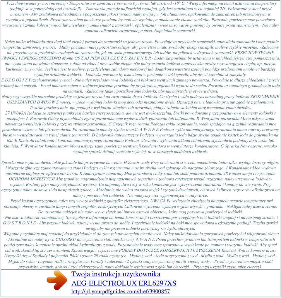 Pakowanie ywnoci przed mroeniem Aby zredukowa odwodnienie i pogorszenie jakoci ywnoci naley owija j w foli aluminiow, opakowania do zamraarek lub przechowywa w szczelnych pojemnikach.