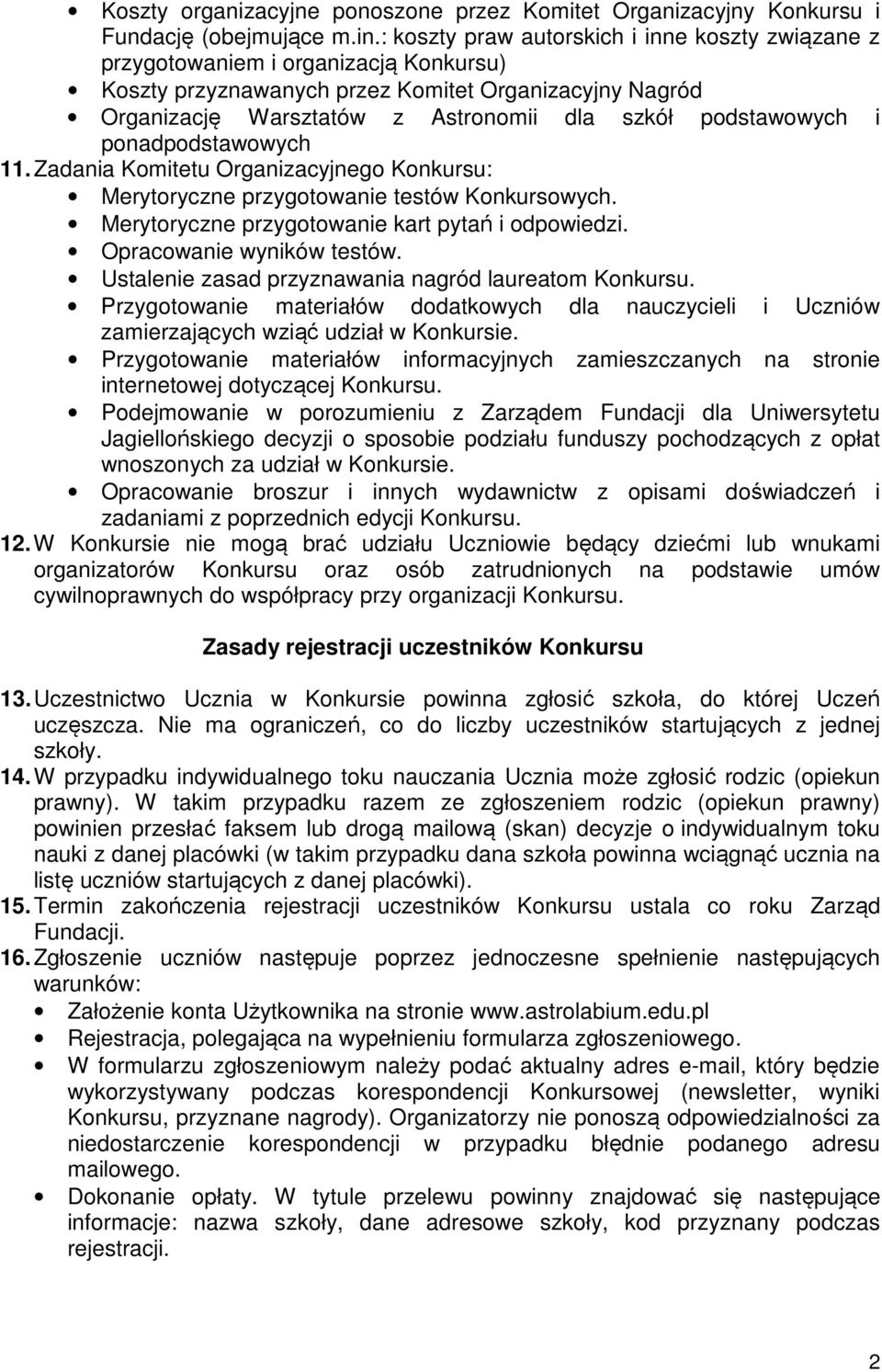 podstawowych i ponadpodstawowych 11. Zadania Komitetu Organizacyjnego Konkursu: Merytoryczne przygotowanie testów Konkursowych. Merytoryczne przygotowanie kart pytań i odpowiedzi.
