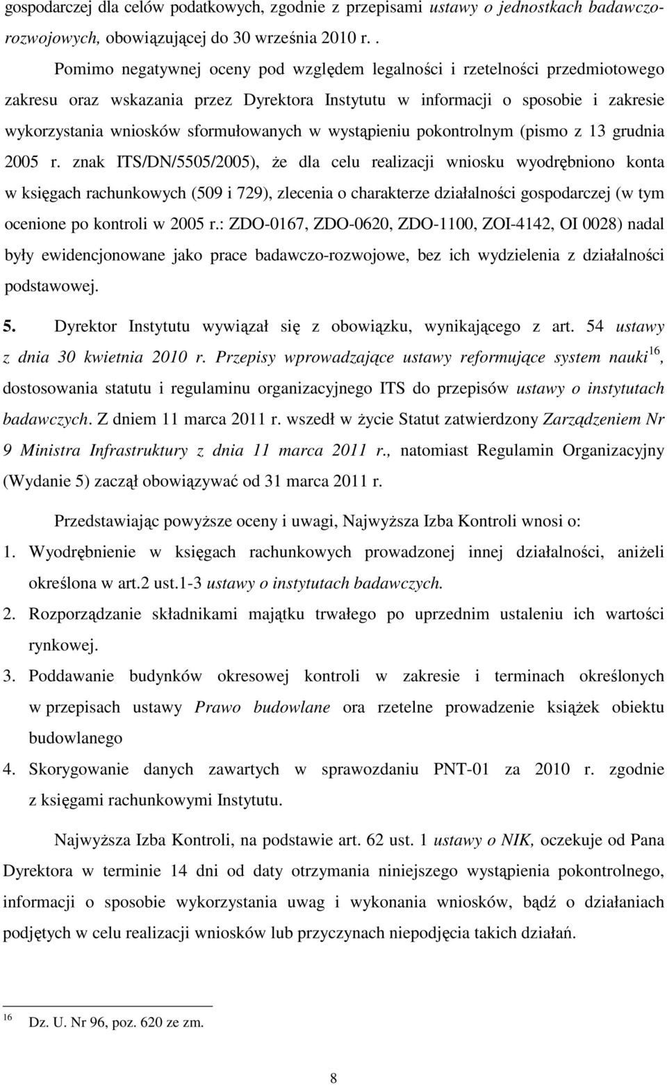 sformułowanych w wystąpieniu pokontrolnym (pismo z 13 grudnia 2005 r.