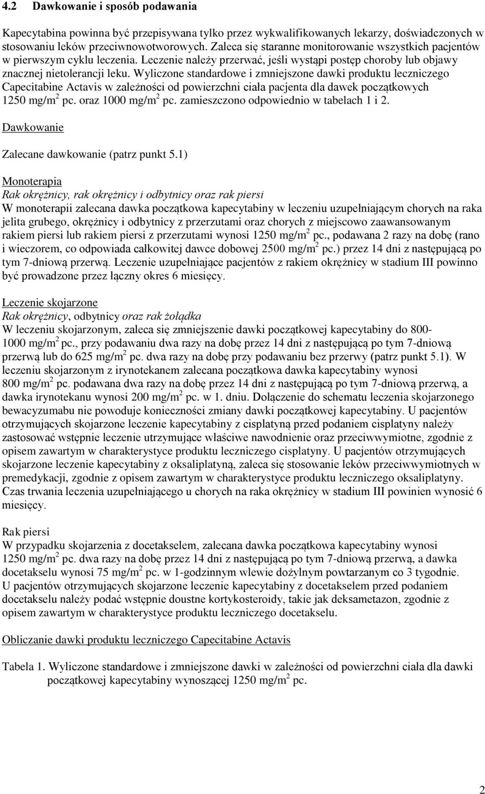 Wyliczone standardowe i zmniejszone dawki produktu leczniczego Capecitabine Actavis w zależności od powierzchni ciała pacjenta dla dawek początkowych 1250 mg/m 2 pc. oraz 1000 mg/m 2 pc.