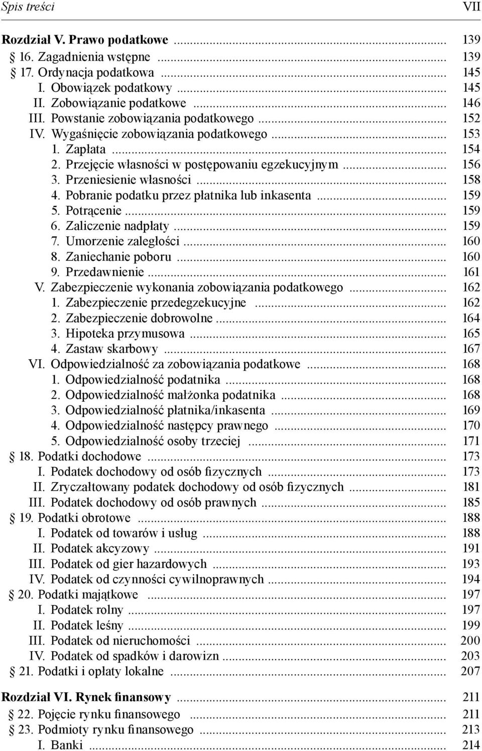 Pobranie podatku przez płatnika lub inkasenta... 159 5. Potr cenie... 159 6. Zaliczenie nadpłaty... 159 7. Umorzenie zaległo ci... 160 8. Zaniechanie poboru... 160 9. Przedawnienie... 161 V.