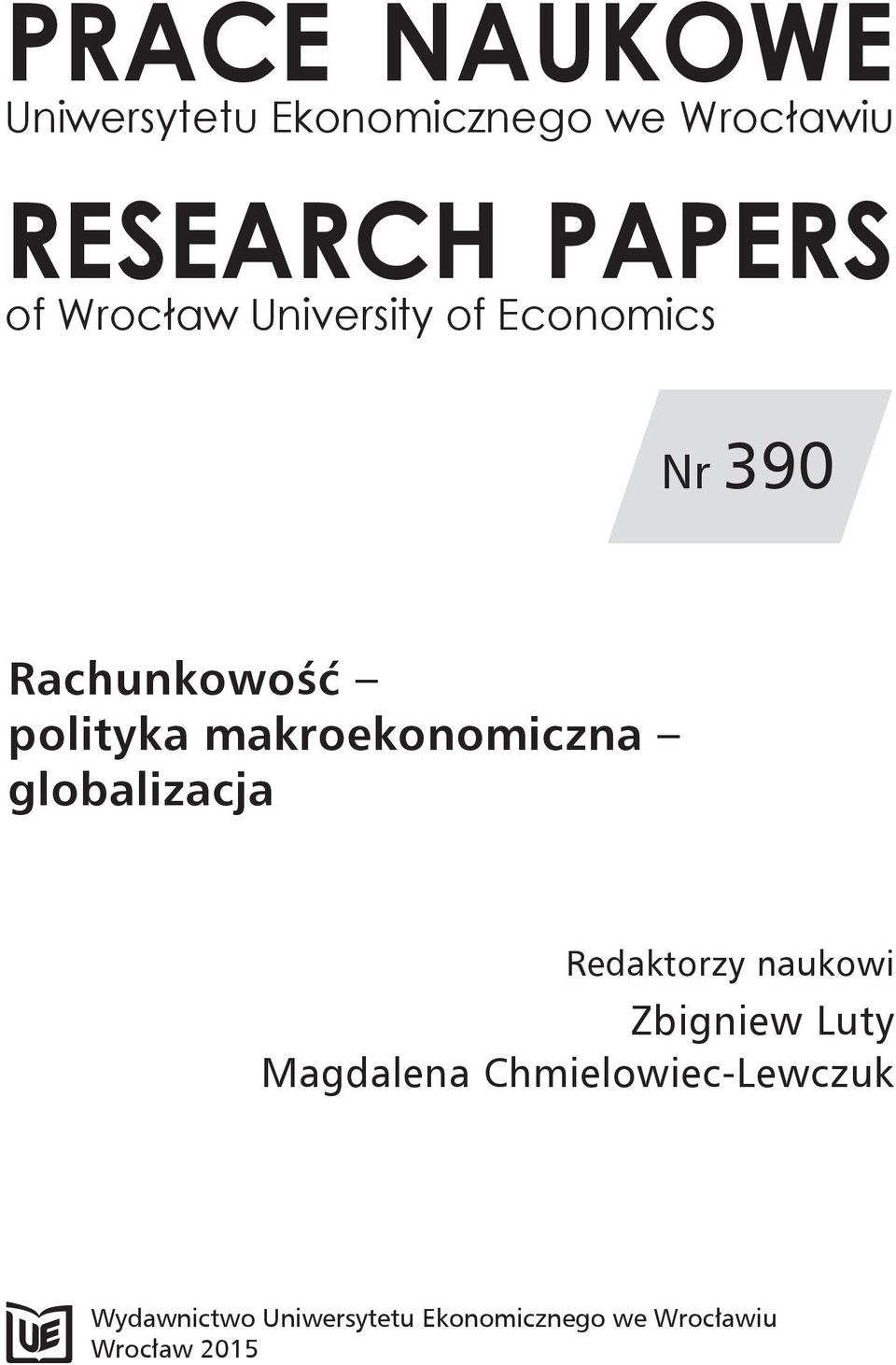 makroekonomiczna globalizacja Redaktorzy naukowi Zbigniew Luty Magdalena