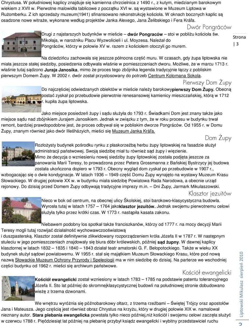 W oknach bocznych kaplic są osadzone nowe witraże, wykonane według projektów Janka Alexego, Jana Želibskiego i Fera Kráľa.