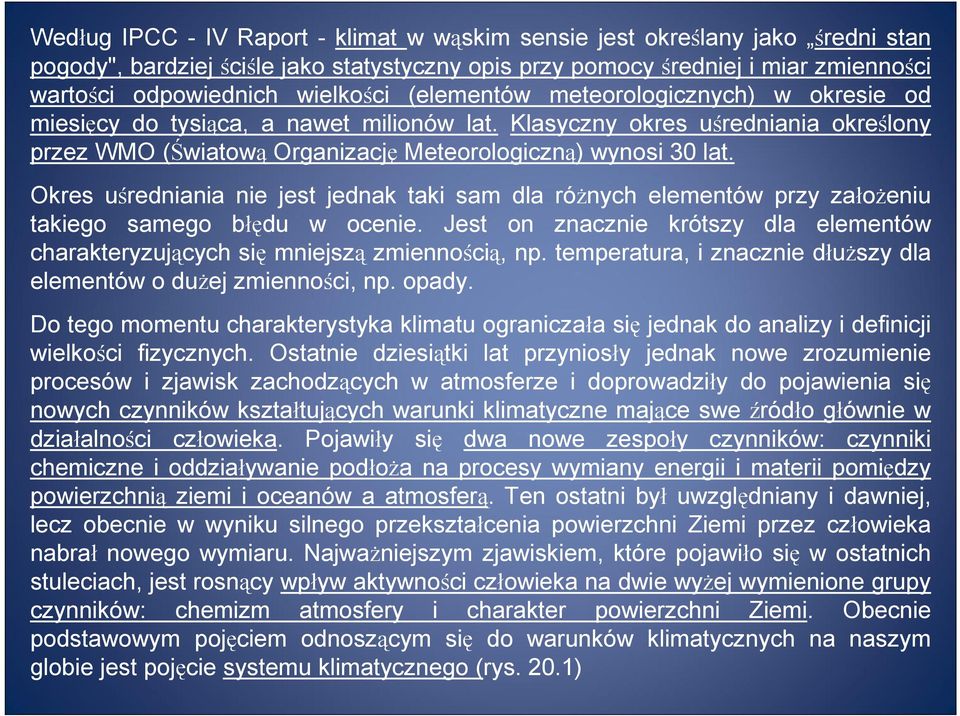 Okres uśredniania nie jest jednak taki sam dla róŝnych elementów przy załoŝeniu takiego samego błędu w ocenie. Jest on znacznie krótszy dla elementów charakteryzujących się mniejszą zmiennością, np.